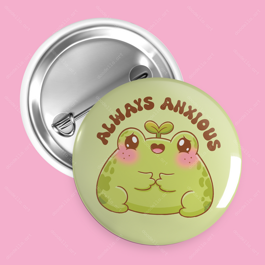 Always Anxious Frog Button Pin