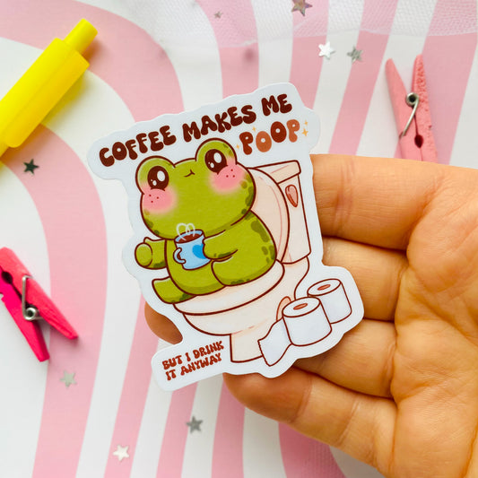 Coffee Makes Me Poop Sticker