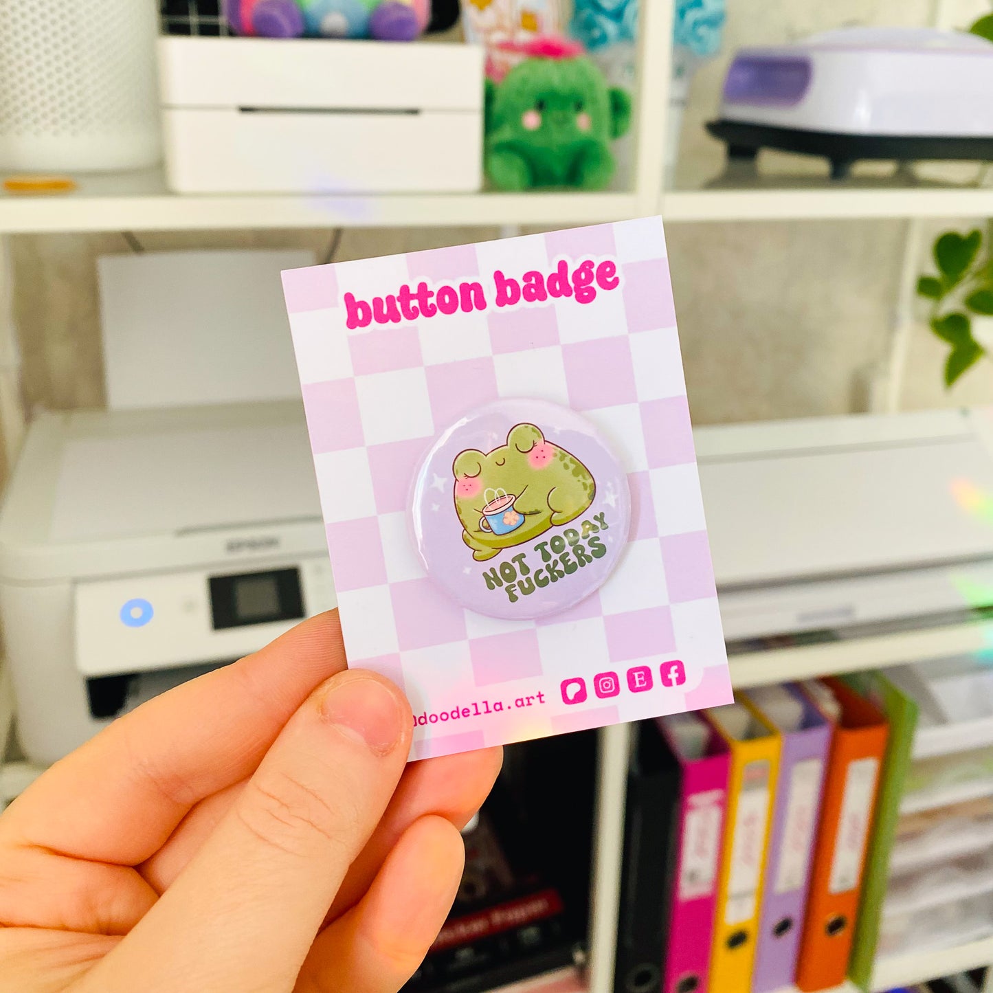Not Today Fuckers Frog Button Pin