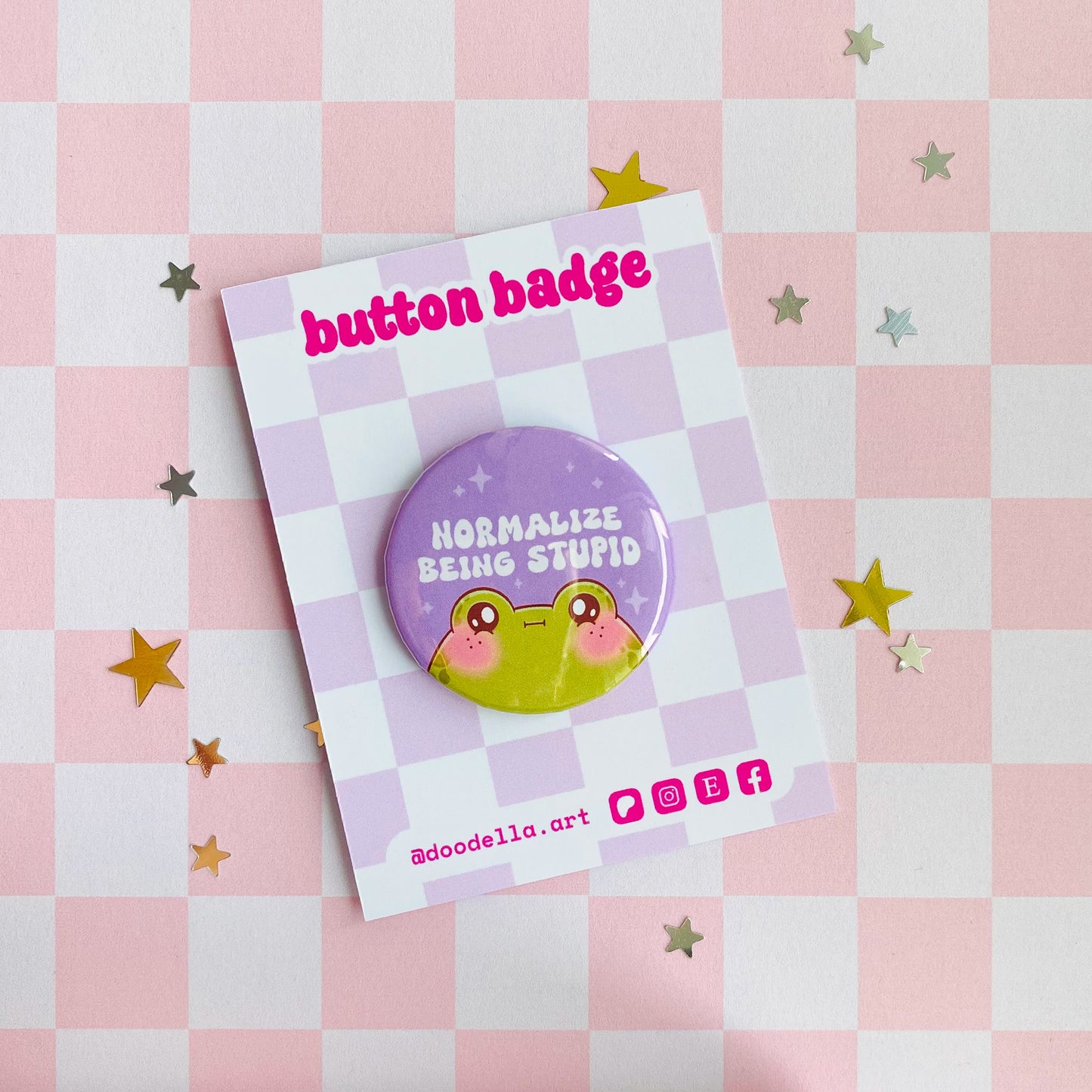 Normalize Being Stupid Frog Button Pin