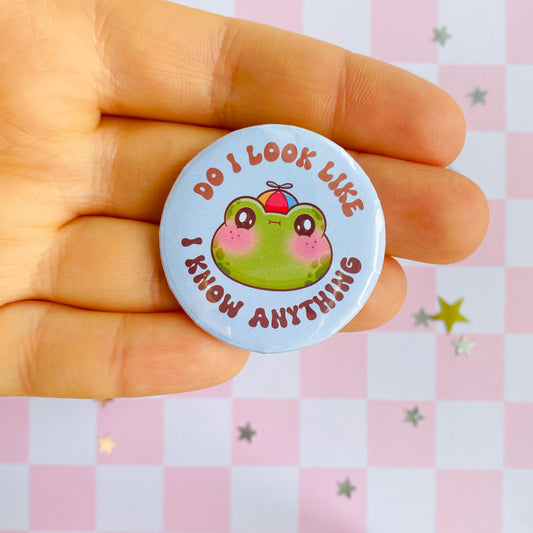 Do I Look Like I Know Anything Frog Button Pin