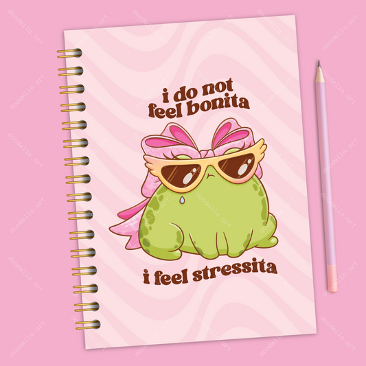 Don't Feel Bonita Feel Stressita Handmade Spiral Notebook