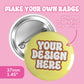 Custom 37mm Button Badges - With Your Design