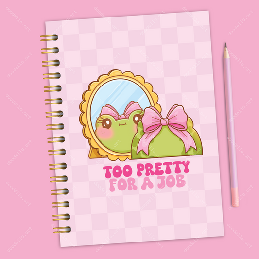 Too Pretty For A Job Handmade Spiral Notebook