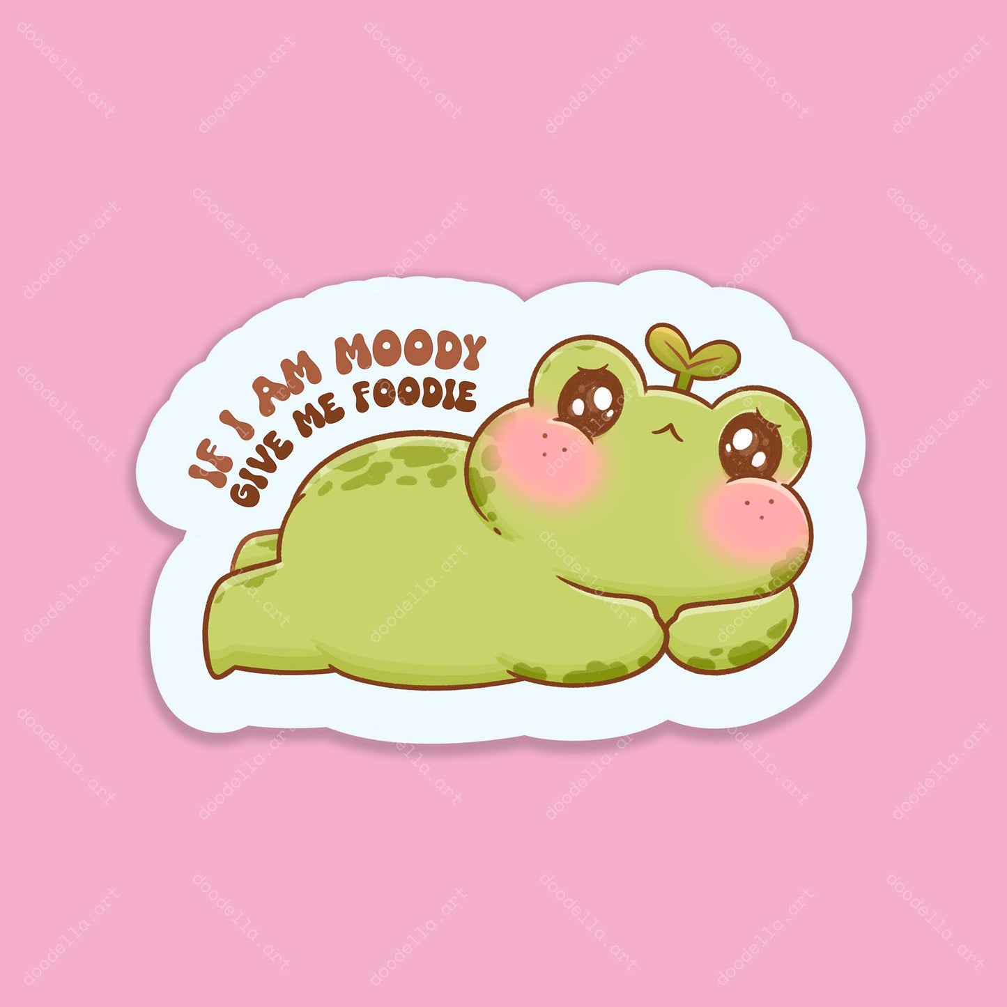 If I'm Moody Give Me Foodie Sticker