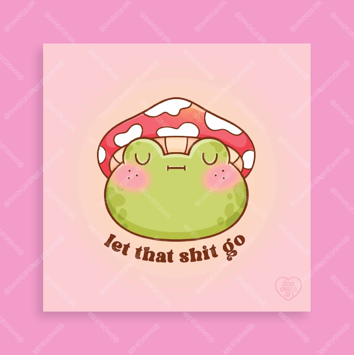 Let That Shit Go Mushroom Frog Art Print