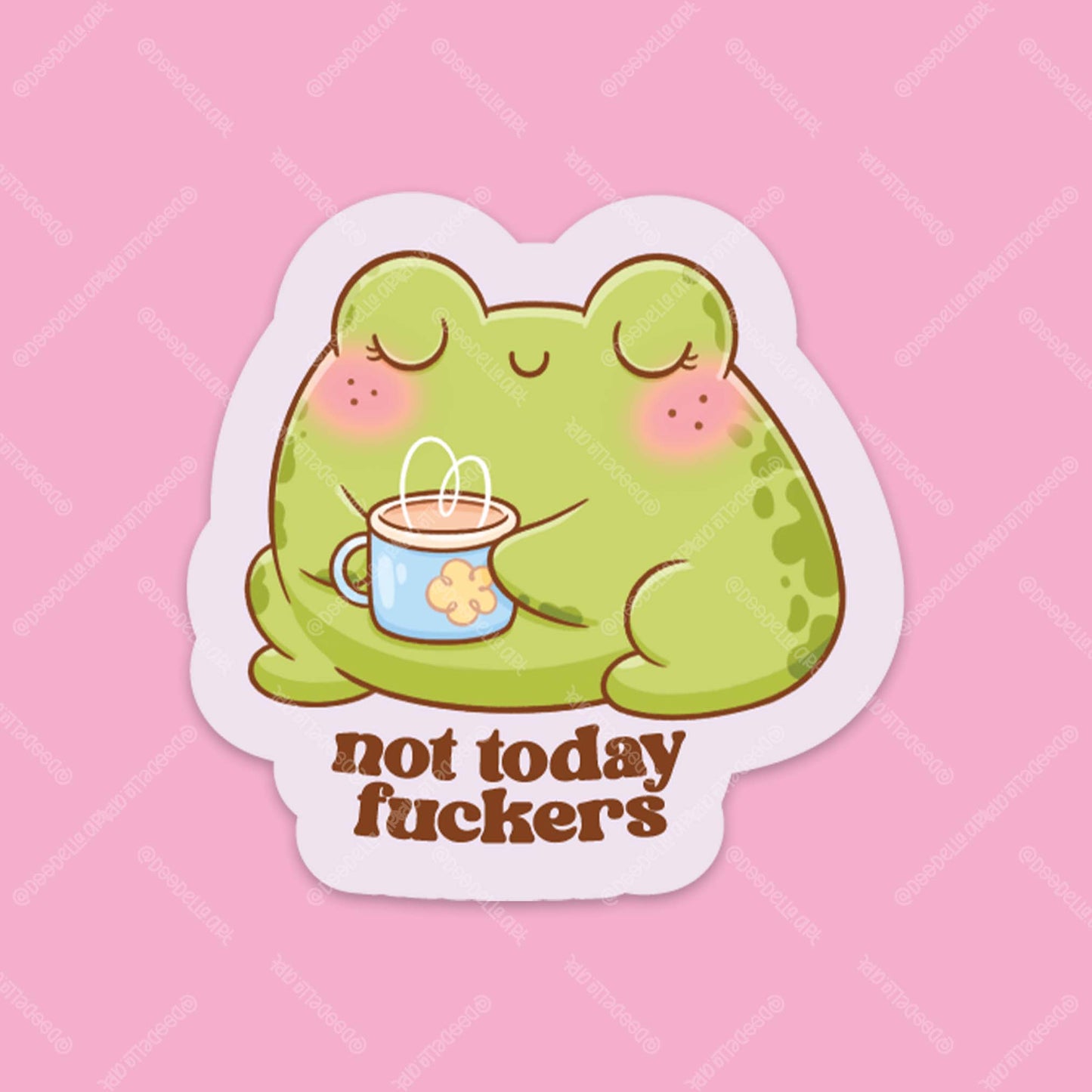 Not Today Fuckers Frog Sticker