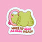 Woke Up Sexy As Hell Again Sticker