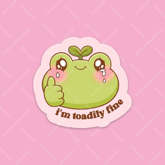 I'm Toadily Fine Frog Sticker