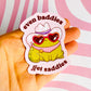 Even Baddies Get Saddies Cowboy Frog Sticker