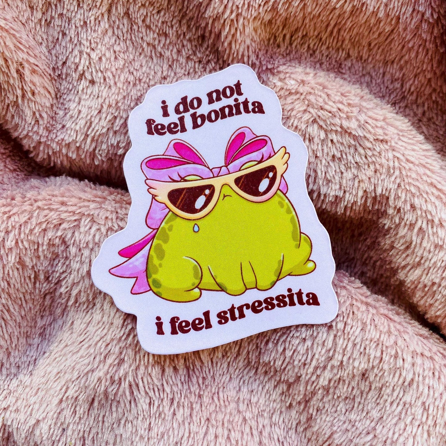 Don't Feel Bonita Feel Stressita Coquette Frog Sticker